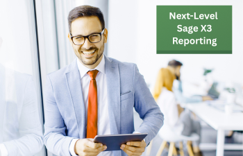 Next-Level Sage X3 Reporting: Faster, Smarter, Easier