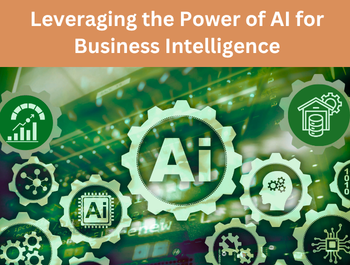 Leveraging the Power of AI for Business Intelligence